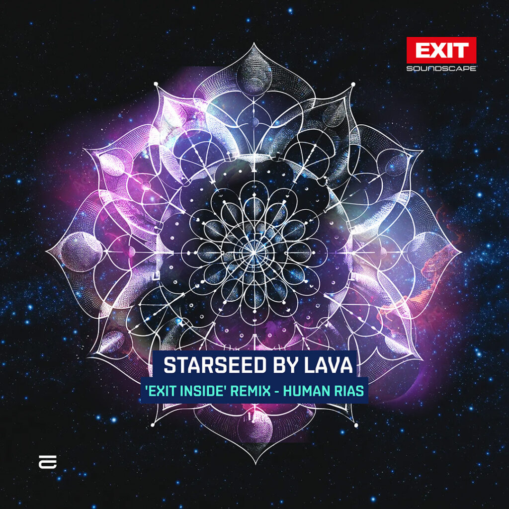 Starseed by Lava | 'EXIT Inside' remix - Human Rias